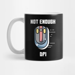 Not Enough DPI Gaming Mouse Meme Mug